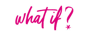 what if?